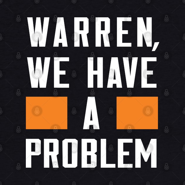 Warren - We Have A Problem by Greater Maddocks Studio